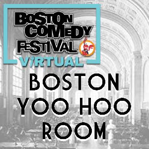 Boston Comedy Festival Virtual Boston Yoo Hoo Room Shows